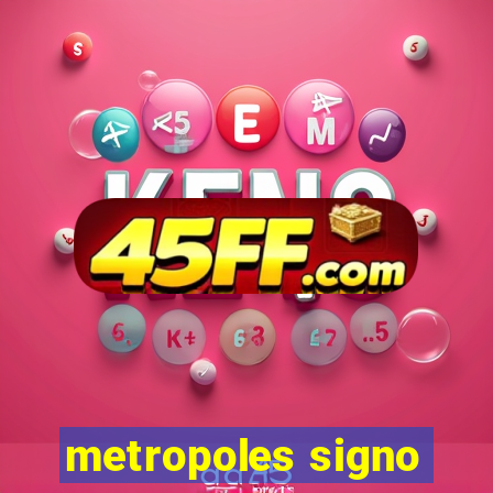 metropoles signo